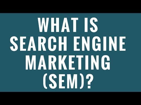 What Is Search Engine Marketing (SEM) and How Does It Work? thumbnail