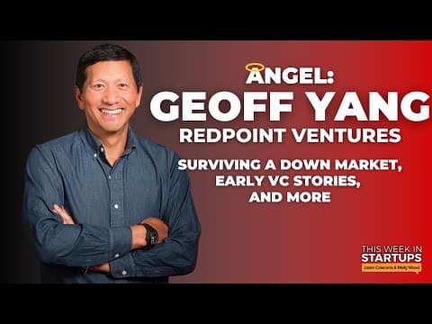 ANGEL: Surviving a down market, early VC stories & more with four-cycle investor Geoff Yang | E1676 thumbnail