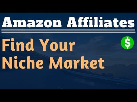 How to Find a Niche Market For Your Website - Lesson #2 - Amazon Affiliate Marketing Training thumbnail