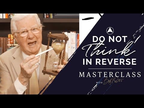 Do Not Think In Reverse | Bob Proctor thumbnail