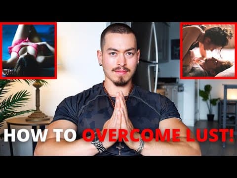 HOW TO OVERCOME LUST AS A MAN! (My Most Important Video Yet...) thumbnail