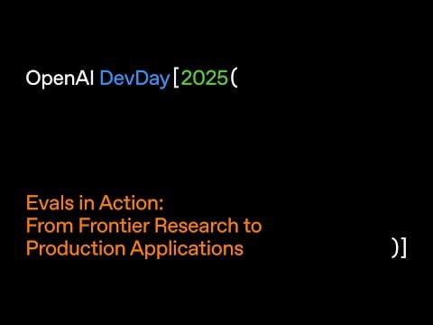 Evals in Action: From Frontier Research to Production Applications thumbnail