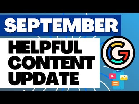 Google September 2023 Helpful Content Update - What It Is and 7 Long-Term Tips thumbnail