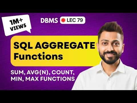 Lec-79: SQL Aggregate Functions - SUM, AVG(n), COUNT, MIN, MAX Functions | DBMS thumbnail