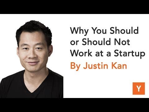 Why You Should or Should Not Work at a Startup by Justin Kan thumbnail