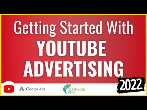 Getting Started With YouTube Advertising Campaigns - Start Advertising on YouTube Today thumbnail
