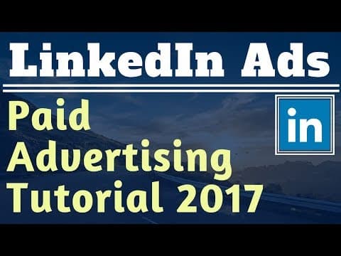 LinkedIn Ads Tutorial For Beginners 2017 - PPC Advertising thumbnail