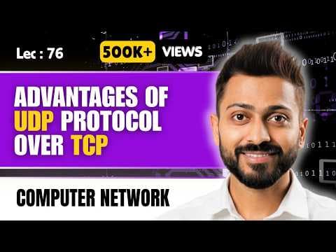 Lec-71: Advantages of UDP protocol over TCP | Transport Layer thumbnail