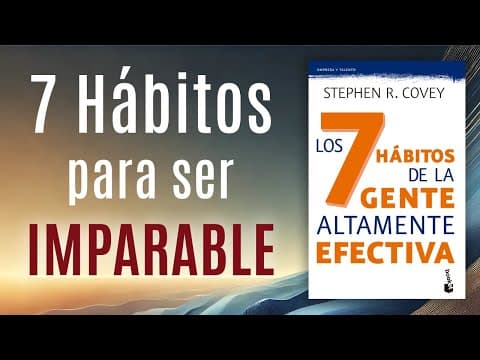 ¿Cuáles son los 7 hábitos de la gente efectiva? thumbnail