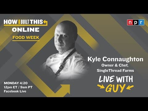 Kyle Connaughton Talks SingleThread Farms, Pivoting to Takeout, and Giving Back | NPR thumbnail