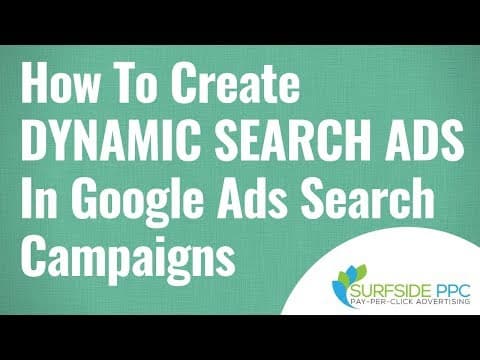 How to Add Dynamic Search Ads to Google Ads Campaigns thumbnail