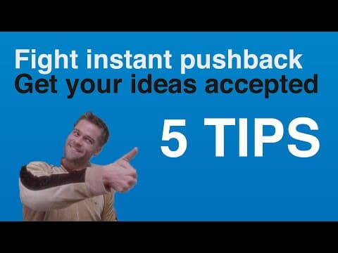 How to fight instant pushback to your ideas thumbnail