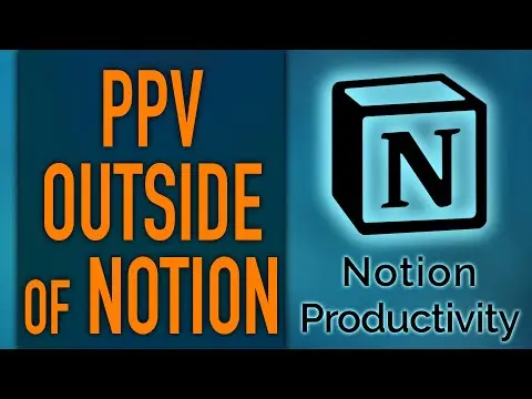 PPV Outside of Notion – Notion Life Operating System thumbnail