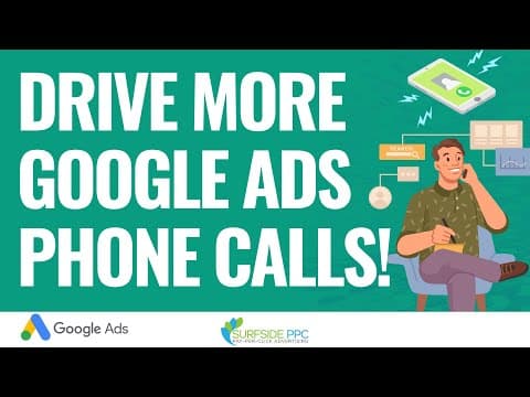 Drive More Phone Calls With Google Ads: Strategies for Businesses to Increase Phone Call Leads thumbnail