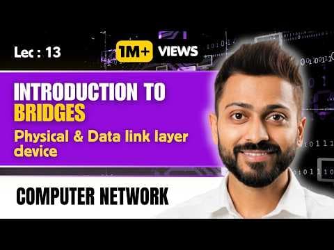 Lec-12: Bridges In Computer Networks | Physical and data link layer device thumbnail