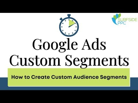 How to Create Custom Audience Segments in Google Ads thumbnail