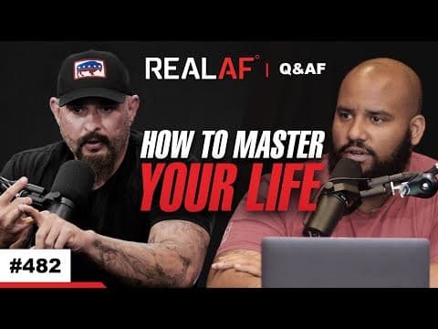 How To Master Your Life With These Skills | Ep 482 Q&AF thumbnail