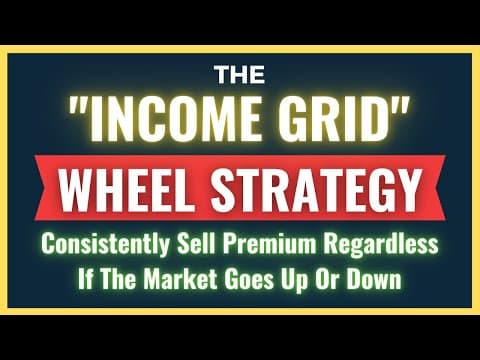 The "Income Grid" Wheel Strategy - How to Generate Income Even If The Market Crashes thumbnail