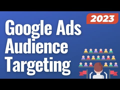 How to Effectively Use Google Ads Audience Targeting thumbnail