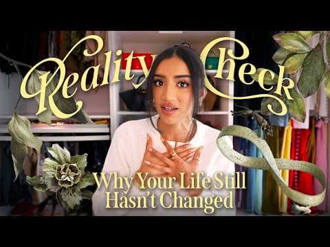 REALITY CHECK: why your life still hasn’t changed (no matter how hard you try) thumbnail