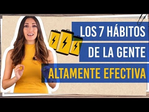 Los 7 hábitos de la gente altamente efectiva: resumen thumbnail