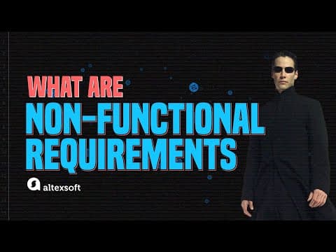 What are Non-functional Requirements and How Do They Work? thumbnail