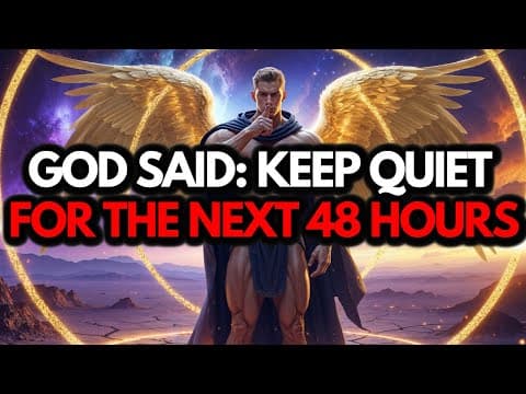 Chosen Ones, God Said Be Completely Silent For The Next 48 Hours — Heaven’s Instruction thumbnail