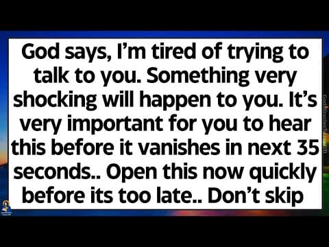 🧾God says, I’m tired of trying to talk to you. Something very shocking will happen to you. Dont skip thumbnail