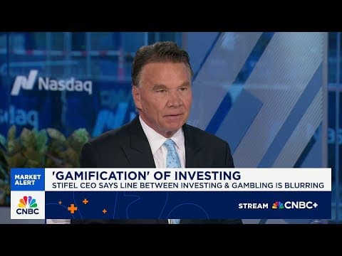 Stifel CEO on the 'gamification' of investing, state of the economy and 'highly valued' market thumbnail