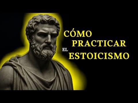¿Cómo practicar el estoicismo en la vida diaria? thumbnail