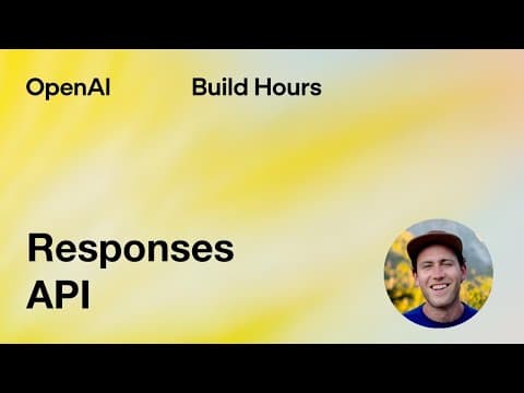 Build Hour: Responses API thumbnail