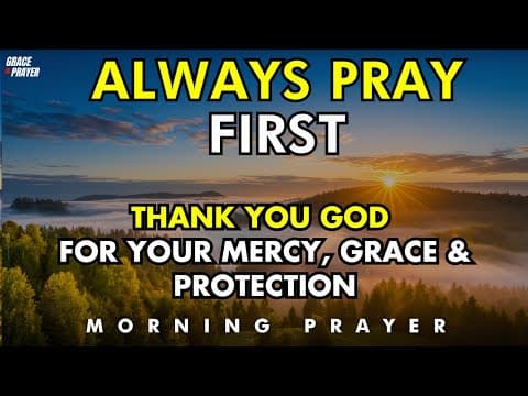 Morning Prayer of Gratitude | Thank You God for Your Mercy, Grace & Protection thumbnail