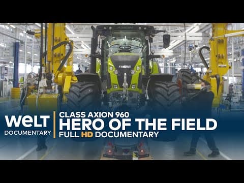 GERMAN AGRICULTURAL MACHINERY: Class Axion 960 - Birth of a High-Tech Tractor | WELT Docu thumbnail