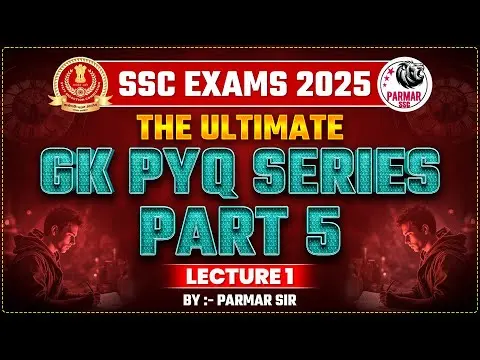 GK FOR SSC EXAMS 2025 | PYQ SERIES PART - 5 | LEC-1 | PARMAR SSC thumbnail
