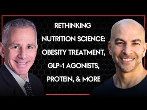 314 ‒ Rethinking nutrition science: obesity treatment, GLP-1 agonists, protein, & better research thumbnail