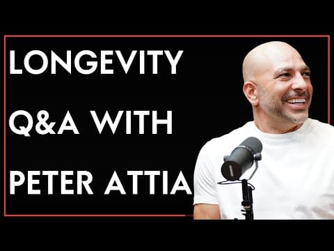 Longevity Q&A with Peter Attia thumbnail