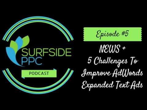 Surfside PPC Advertising Podcast Episode 5 - News and Improving AdWords Expanded Text Ads thumbnail
