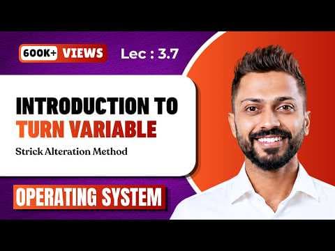 L-3.7: Turn Variable | Strict Alteration Method | Process Synchronization thumbnail