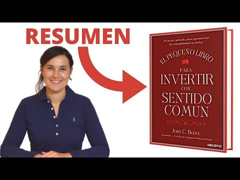 ¿Qué enseña El Pequeño Libro Para Invertir Con Sentido Común de John Bogle? thumbnail