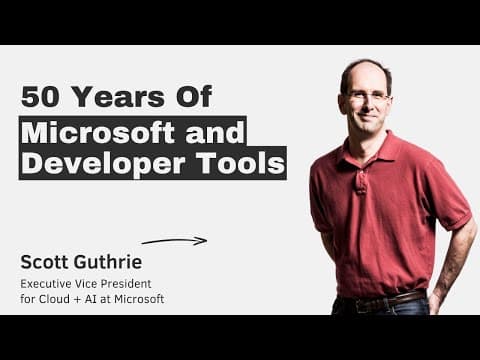 50 Years of Microsoft and Developer Tools with Scott Guthrie thumbnail