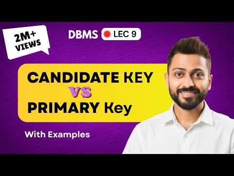 Lec-9: What is CANDIDATE KEY and PRIMARY key | Full Concept | Most suitable examples | DBMS thumbnail