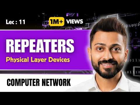 Lec-10: Repeaters in Computer Networks | Physical layer devices thumbnail