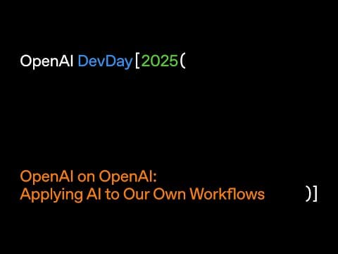 OpenAI on OpenAI: Applying AI to Our Own Workflows thumbnail