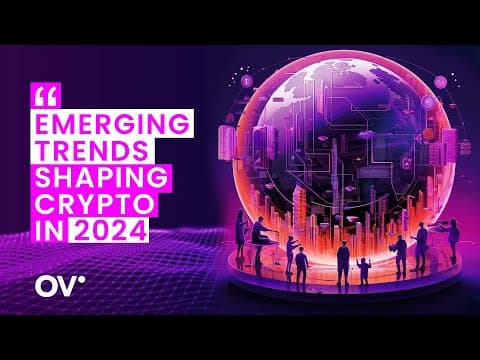 Emerging trends shaping crypto in 2024 thumbnail