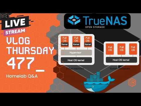 VLOG Thursday 477: TrueNAS Updates, Containers, Virtualization, and Homelab Q&A thumbnail