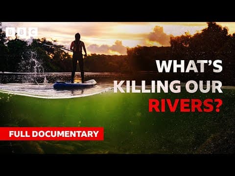 What’s Killing Our Rivers? | BBC Documentary thumbnail
