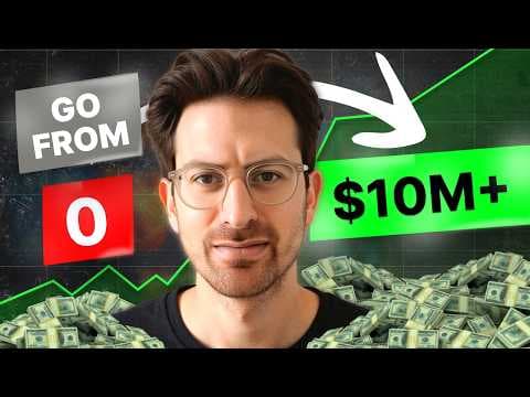 The Step-by-Step Plan to Go From $0 to $10M+ thumbnail