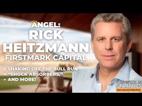ANGEL: FirstMark’s Rick Heitzmann on shaking off the bull run, “shock absorbers,” and more | E1670 thumbnail