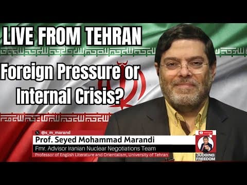 LIVE FROM TEHRAN: Foreign Pressure or Internal Crisis? : Prof. Seyed Mohammad Marandi thumbnail