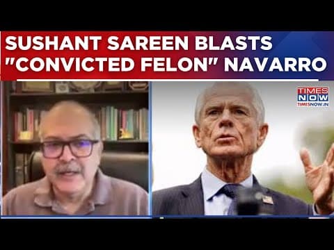 Sushant Sareen Rips Into US' Navarro, Calls Him 'Convicted Felon Clueless About India’s Realities' thumbnail